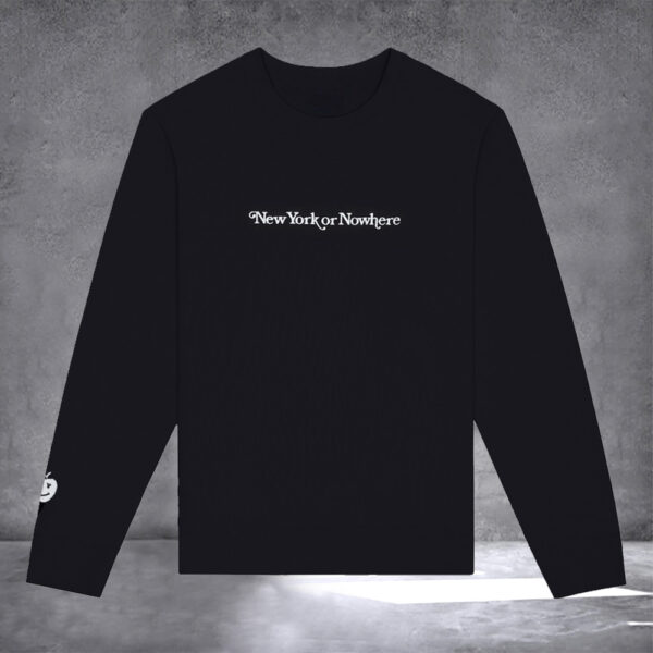 It Will Always Be New York Or Nowhere Sweatshirt New York Or Nowhere Sweatshirt Him Her
